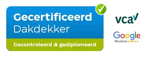 Gecertificeerd Dakdekker, VCA en Google Reviews